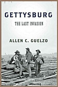 Gettysburg: The Last Invasion (Hardcover, Deckle Edge)