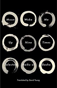 Moon Woke Me Up Nine Times: Selected Haiku of Basho (Paperback)