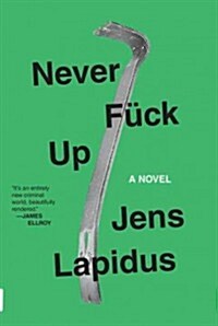 Never Fuck Up (Hardcover, Reprint)