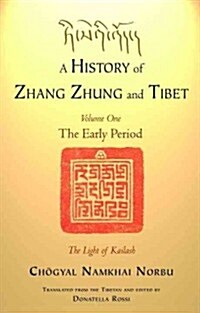 A History of Zhang Zhung and Tibet, Volume One: The Early Period (Paperback)