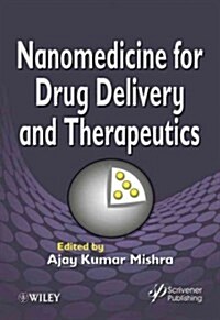 Nanomedicine for Drug Delivery and Therapeutics (Hardcover)