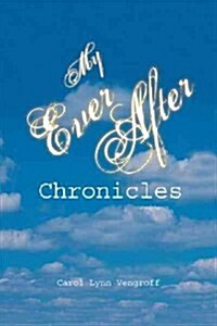 My Ever After Chronicles (Paperback)