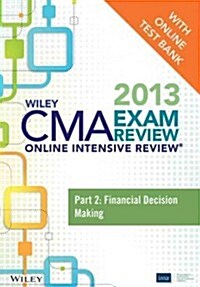Wiley Cma Exam Review 2013 Online Intensive Review + Test Bank (Paperback)