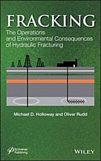 Fracking: The Operations and Environmental Consequences of Hydraulic Fracturing (Hardcover)