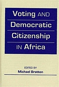 Voting and Democratic Citizenship in Africa (Hardcover)