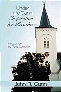 Under the Gunn: Inspiration for Preachers (Paperback)