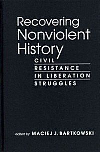 Recovering Nonviolent History (Hardcover)