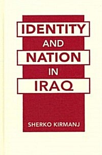 Identity and Nation in Iraq (Hardcover)