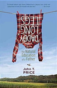 Daddy Long Legs: The Natural Education of a Father (Paperback)
