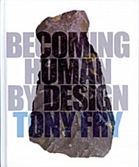Becoming Human by Design (Hardcover)