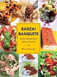 Banzai Banquets: Party Dishes That Pack a Punch (Paperback)