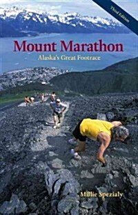 Mount Marathon: Alaskas Great Footrace (Paperback, 3, Third Edition)