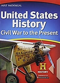 United States History: Student Edition Civil War to the Present 2012 (Hardcover)