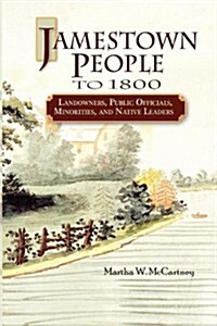 Jamestown People to 1800: Landowners, Public Officials, Minorities, and Native Leaders (Paperback)