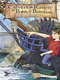 Calvert the Raven in the Battle of Baltimore (Hardcover)