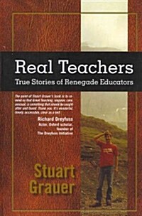 Real Teachers: True Stories of Renegade Educators (Paperback)