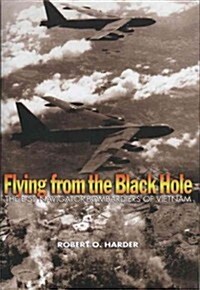 Flying from the Black Hole: The B-52 Navigator-Bombardiers of Vietnam (Paperback)