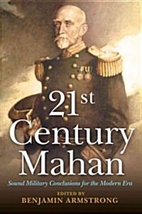 21st Century Mahan: Sound Military Conclusions for the Modern Era (Paperback)