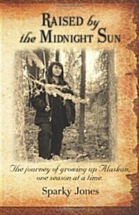 Raised by the Midnight Sun (Paperback)