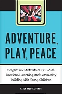 Adventure, Play, Peace (Paperback)