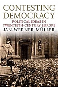 [중고] Contesting Democracy: Political Ideas in Twentieth-Century Europe (Paperback)
