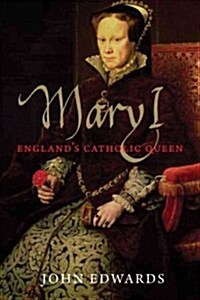 Mary I: Englands Catholic Queen (Paperback)