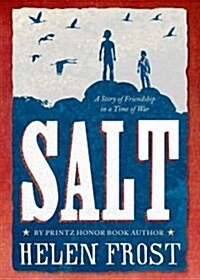 Salt: A Story of Friendship in a Time of War (Hardcover)