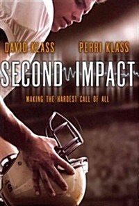 Second Impact: Making the Hardest Call of All (Hardcover)