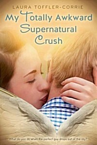 My Totally Awkward Supernatural Crush (Hardcover)