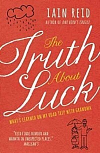 The Truth about Luck: What I Learned on My Road Trip with Grandma (Paperback)