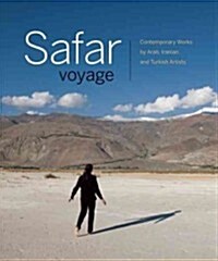 Safar Voyage: Contemporary Works by Arab, Iranian, and Turkish Artists (Hardcover)