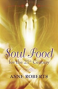 Soul Food for the 21st Century (Paperback)