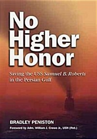 No Higher Honor: Saving the USS Samuel B. Roberts in the Persian Gulf (Paperback)