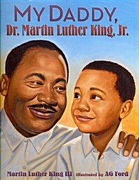 My Daddy, Dr. Martin Luther King, Jr. (Library Binding)