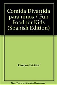 Comida Divertida para ninos / Fun Food for Kids (Hardcover)