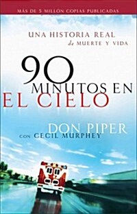 90 Minutos en el Cielo: Una Historia Real de Vida y Muerte = 90 Minutes Ein Heaven (Paperback)