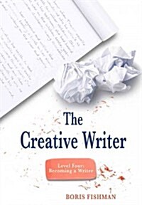 The Creative Writer, Level Four: Becoming a Writer (Paperback)