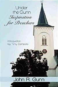 Under the Gunn: Inspiration for Preachers (Hardcover)