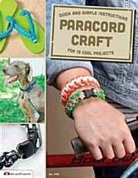 Parachute Cord Craft: Quick & Simple Instructions for 22 Cool Projects (Paperback)