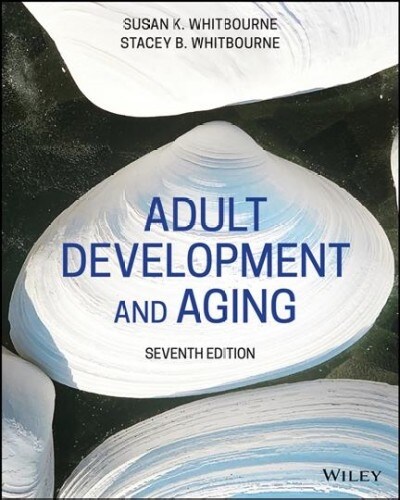 Adult Development and Aging: Biopsychosocial Perspectives (Paperback, 7)