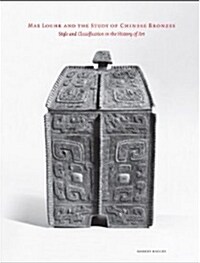 Max Loehr and the Study of Chinese Bronzes (Paperback)