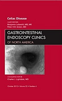 Celiac Disease, An Issue of Gastrointestinal Endoscopy Clinics (Hardcover)