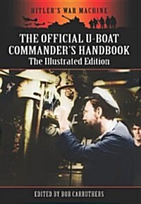 The Official U-Boat Commanders Handbook (Paperback)