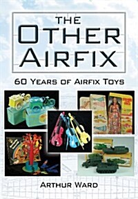 Other Airfix:  60 Years of Airfix Toys (Hardcover)