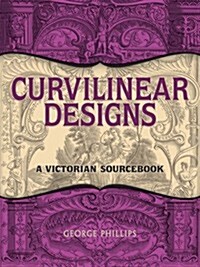 Curvilinear Designs: A Victorian Sourcebook (Paperback)