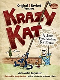 Krazy Kat, a Jazz Pantomime for Piano: Original and Revised Versions (Paperback, Revised, Origin)