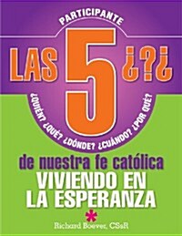 Las 5 Preguntas P: Viviendo En La Espera: Qui?, Qu? D?de, Cu?do, Por Qu?..Viviendo En La Esperanza (Paperback, Participante)