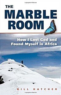 The Marble Room: How I Lost God and Found Myself in Africa (Paperback)