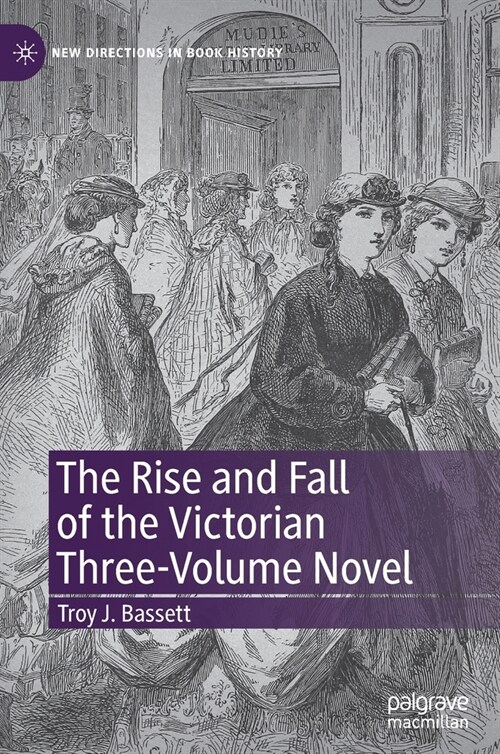 The Rise and Fall of the Victorian Three-Volume Novel (Hardcover)