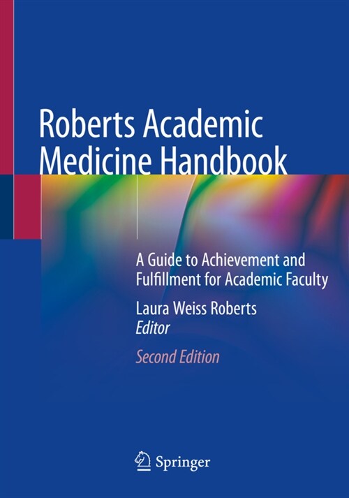 Roberts Academic Medicine Handbook: A Guide to Achievement and Fulfillment for Academic Faculty (Paperback, 2, 2020)